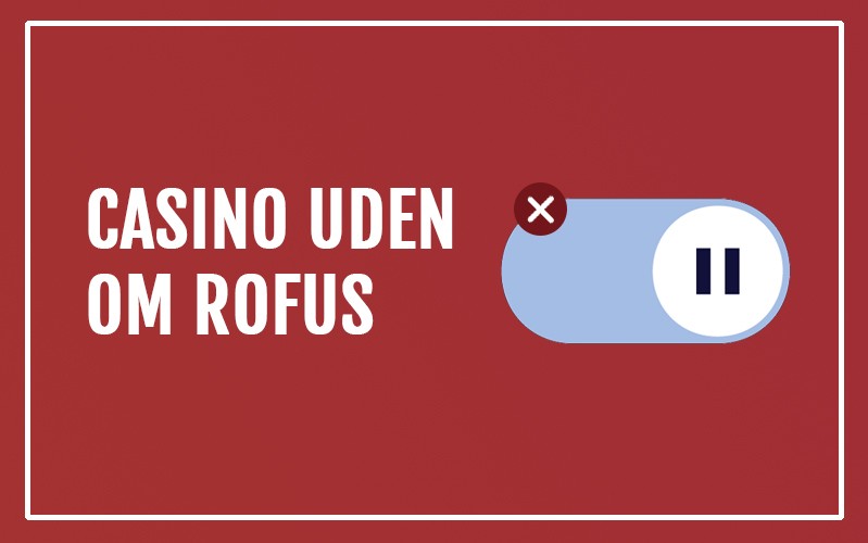 Online Casino Uden Om Rufus Din Guide til Spil uden Besvær Online Casino Uden Om Rufus Din Guide til Spil uden Besvær